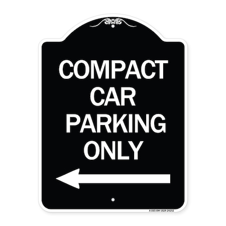 Compact Car Parking Only With Left Arrow Heavy-Gauge Aluminum Architectural Sign